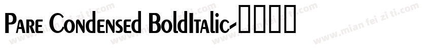 Pare Condensed BoldItalic字体转换